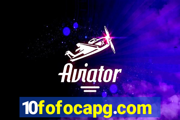 10fofocapg.com
