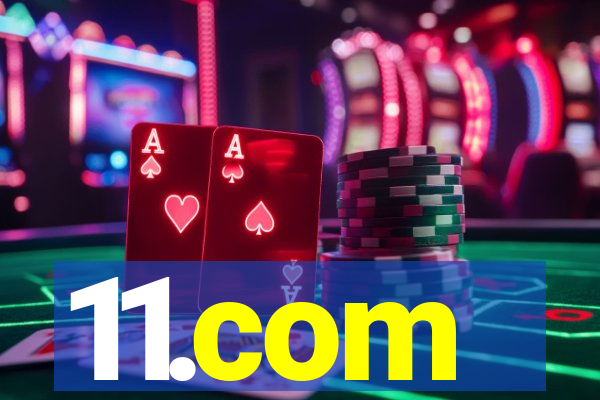 11.com