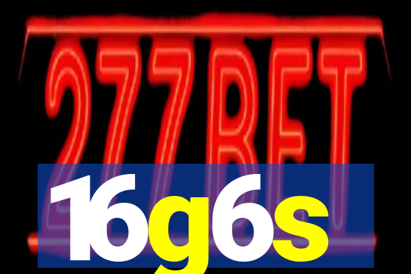 16g6s