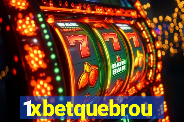 1xbetquebrou
