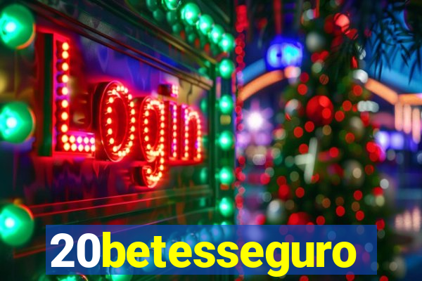 20betesseguro