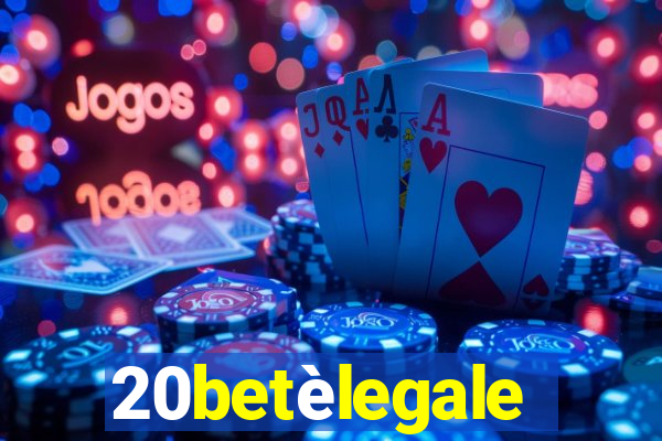 20betèlegale