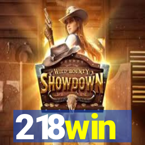218win