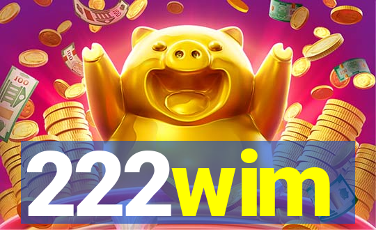 222wim