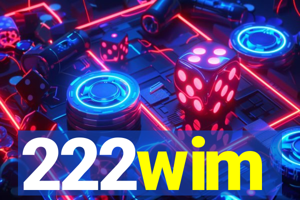 222wim