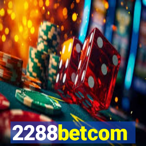 2288betcom