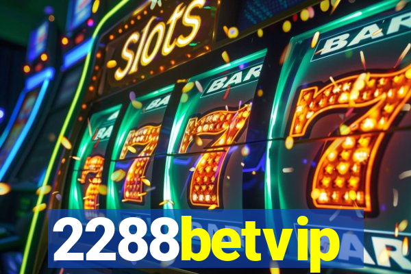 2288betvip