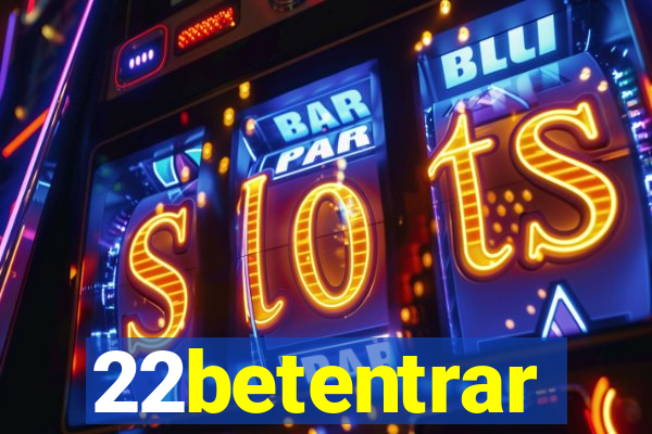 22betentrar