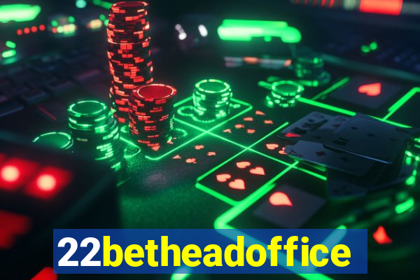 22betheadoffice