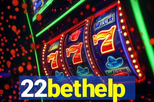 22bethelp