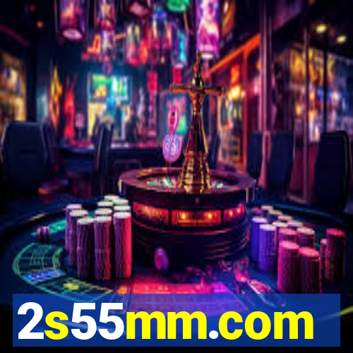 2s55mm.com