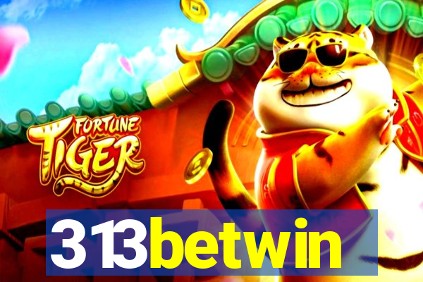 313betwin