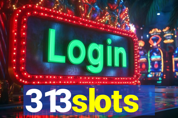 313slots