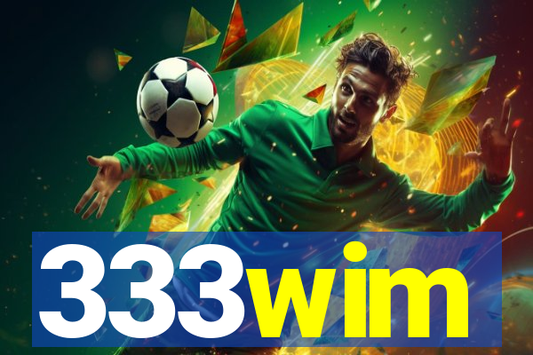 333wim