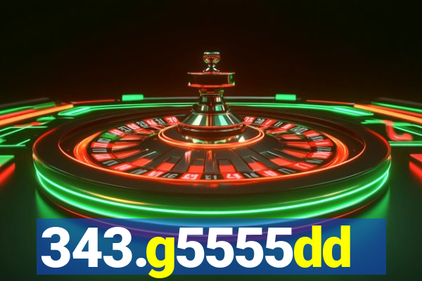 343.g5555dd