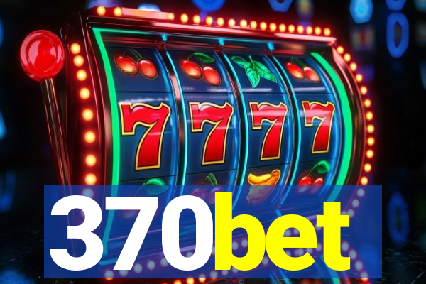 370bet