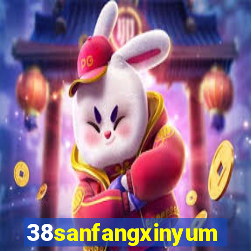38sanfangxinyuming.com