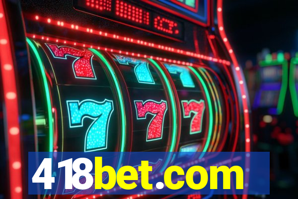 418bet.com