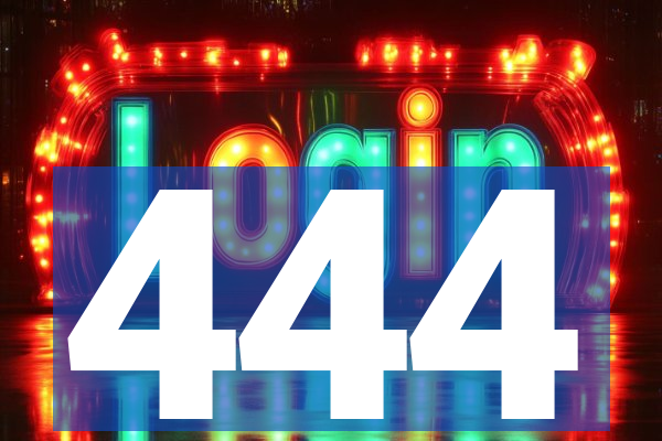 444