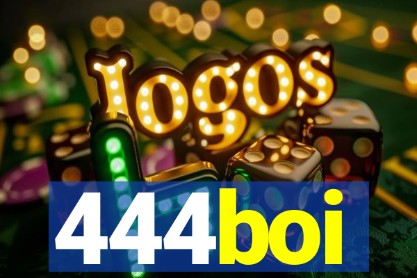 444boi