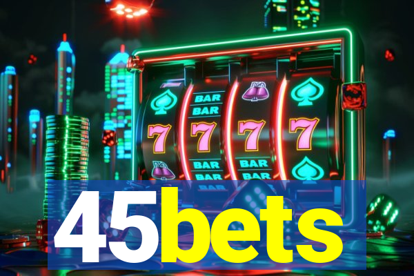 45bets