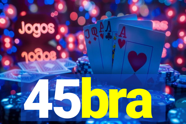 45bra