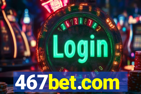 467bet.com