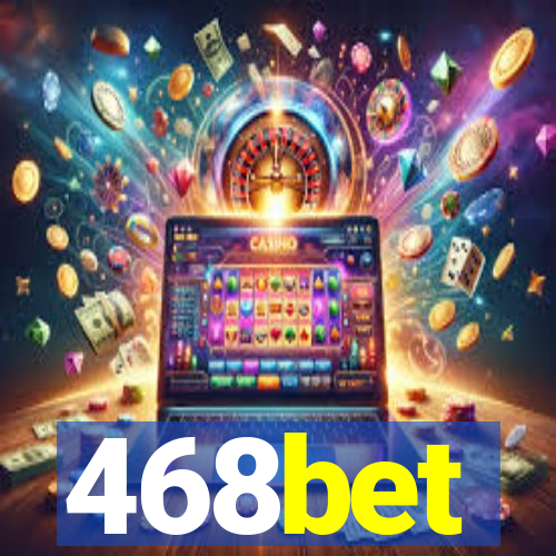 468bet