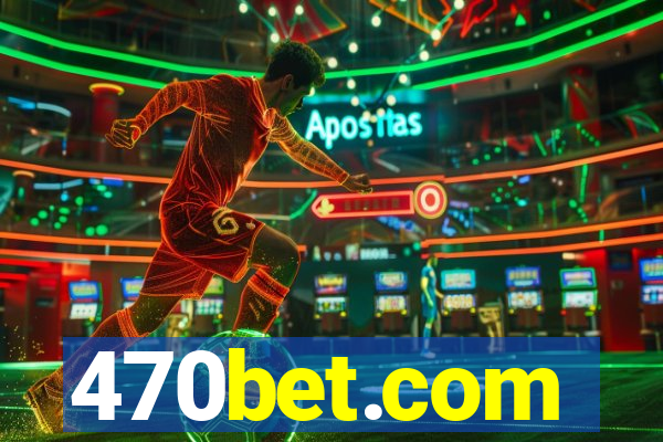 470bet.com