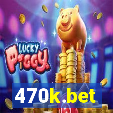 470k.bet