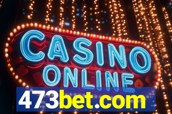 473bet.com