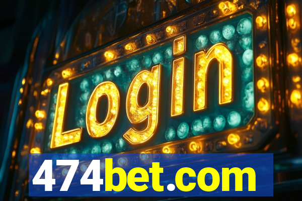 474bet.com