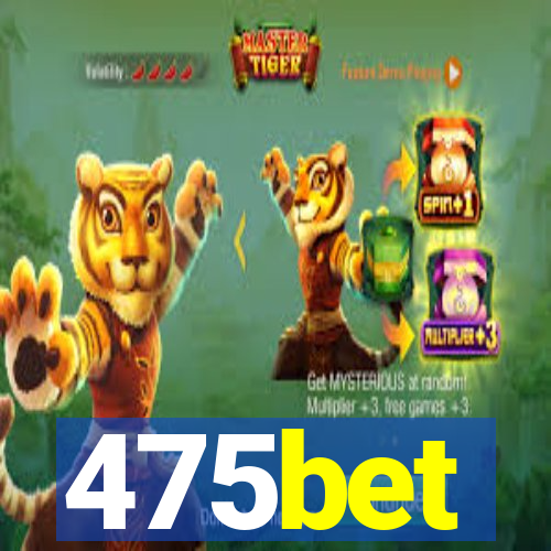 475bet