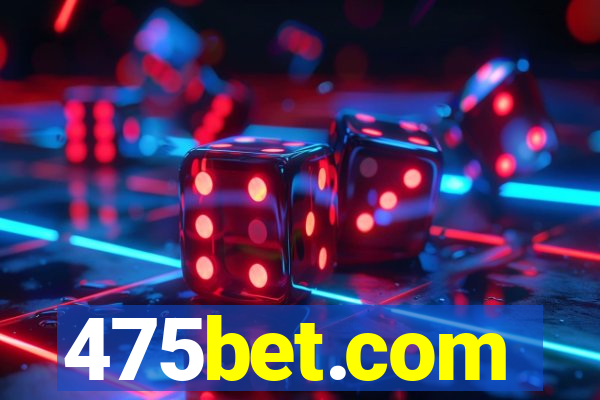 475bet.com
