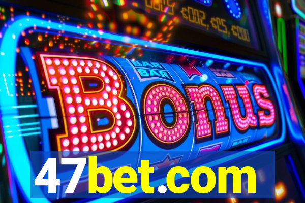 47bet.com