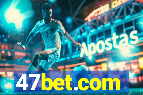 47bet.com