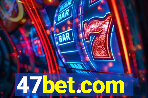 47bet.com