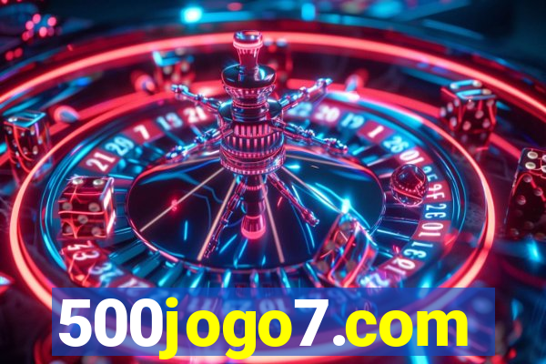 500jogo7.com