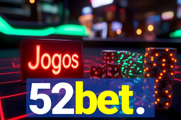 52bet.