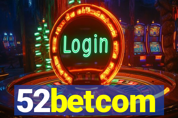 52betcom