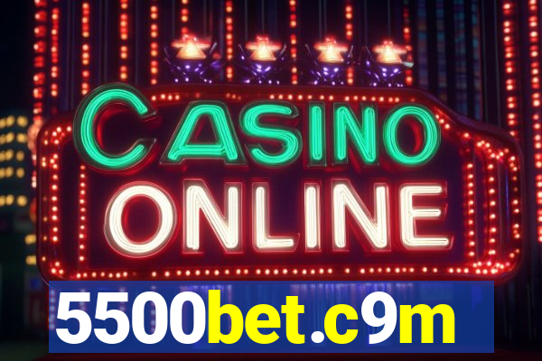 5500bet.c9m