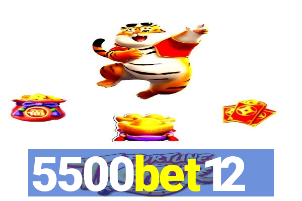5500bet12