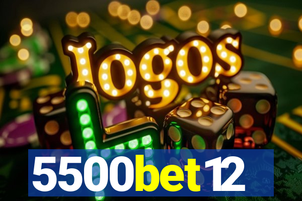 5500bet12