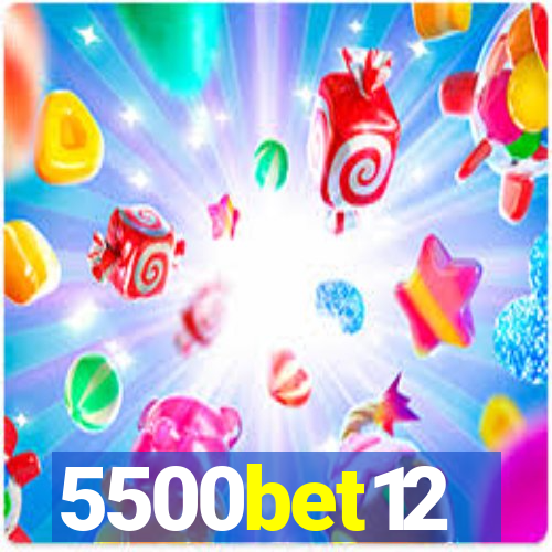 5500bet12