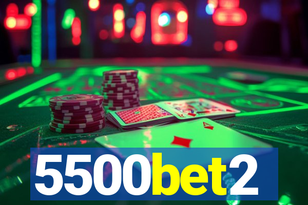 5500bet2