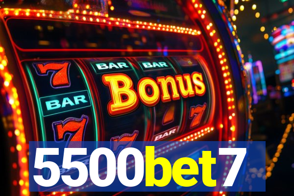 5500bet7