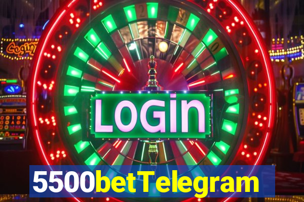 5500betTelegram