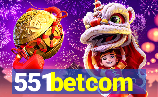 551betcom