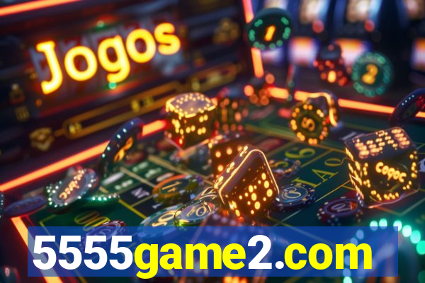5555game2.com