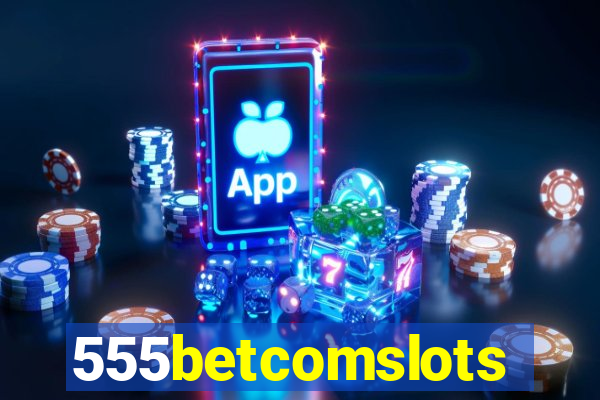 555betcomslots